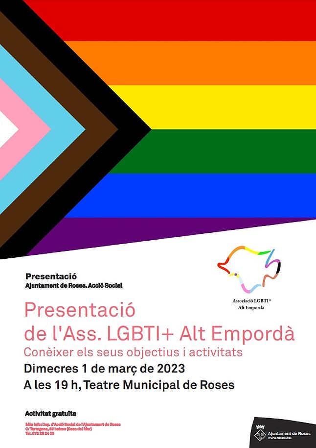 Presentación del Ass. LGBTI+ Alt Empordà Conocer sus objetivos y actividades Miércoles 1 de marzo de 2023 A las 19 h, Teatro Municipal de Roses